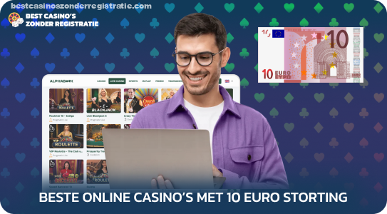 Bij de beste online casino's met een storting van 10 euro kun je met minimale investeringen beginnen met spelen en veel spellen uitproberen